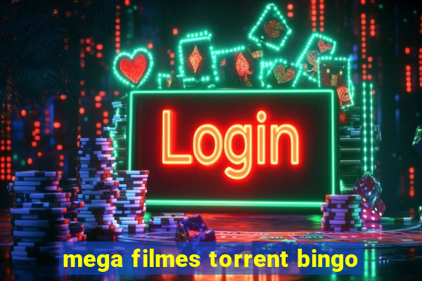 mega filmes torrent bingo